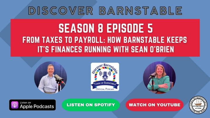 Thumbnail image for Discover Barnstable - From Taxes to Payroll - How Barnstable Keeps Its Finances Running with Sean O'Brien - Season 8 Episode 5