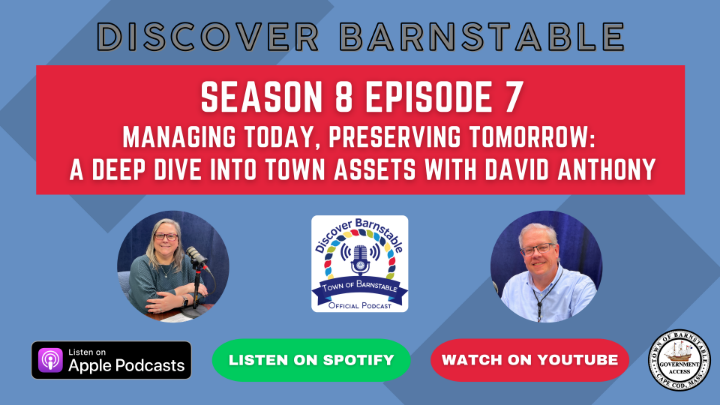 Thumbnail image for Discover Barnstable - Managing Today - Preserving Tomorrow - A Deep Dive Into Town Assets with David Anthony - Season 8 Episode 7
