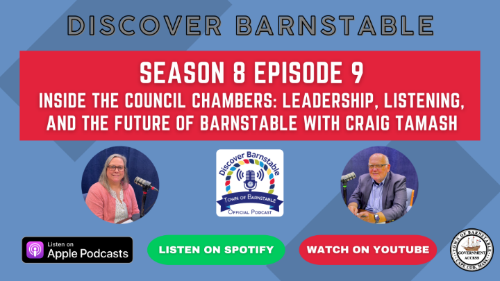 Thumbnail image for Discover Barnstable - Inside the Council Chambers - Leadership, Listening and The Future of Barnstable with Craig Tamash - Season 8 Episode 9